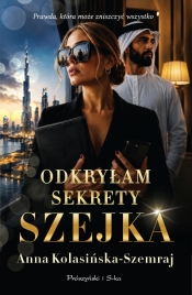 Odkryłam sekrety szejka. Duże Litery - Anna Kolasińska-Szemraj
