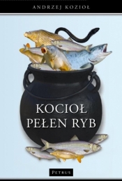 Kocioł pełen ryb - Kozioł Andrzej
