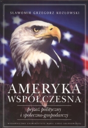 Ameryka współczesna Pejzaż polityczny i społeczno - gospodarczy - Grzegorz Kozłowski