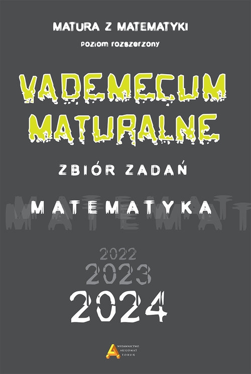 Vademecum maturalne poziom rozszerzony dla matury od 2023 roku