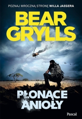 Płonące anioły - Bear Grylls