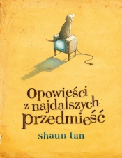 Opowieści z najdalszych przedmieść - Shaun Tan