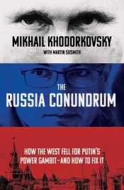 The Russia Conundrum - Khodorkovsky Mikhail, Sixsmith Martin