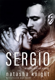 Sergio. Bracia Benedetti. Tom 3 - Natasha Knight