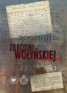 Dokumenty zbrodni wołyńskiej t. 2 Edward Gigilewicz, Leon Popek, Paweł Sokołowski, Tadeusz Zych