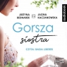 Gorsza siostra audiobook Justyna Bednarek, Jagna Kaczanowska