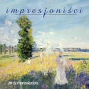 Kalendarz 2015 Impresjoniści - <br />