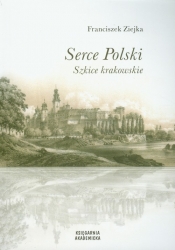 Serce Polski Szkice krakowskie
