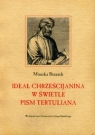 Ideał chrześcijanina w świetle pism Tertuliana Bieniek Monika