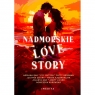 Nadmorskie love story Adriana Rak, P.D.Hutton, Patty Goodman, Justyna Dziura, Marta Kaczmarczyk, Jolanta Sad, Agnieszka Kurowska, Anett Lievre