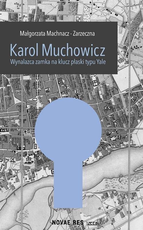 Karol Muchowicz Wynalazca zamka na płaski klucz typu Yale