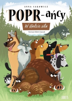 POPR-ańcy. Tom 13. W stadzie siła - Anna Sakowicz