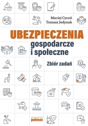 Ubezpieczenia gospodarcze i społeczne - Tomasz Jedynak, Maciej Cycoń