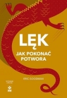 Lęk Jak pokonać potwora Eric Goodman