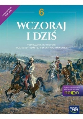 Historia SP 6 Wczoraj i dziś Neon podr. - Bogumiła Olszewska, Wiesława Surdyk-Fertsch, Grzegorz Wolak