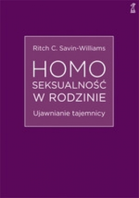 Homoseksualność w rodzinie - Savin-Williams Ritch C.