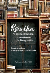 Książka w życiu człowieka - Kamila Słupska, Katarzyna Segiet