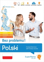 Polski. Bez problemu! Comprehensive self-study course (elementary level A1-A2, intermediate B1-B2 an - Ewa Masłowska