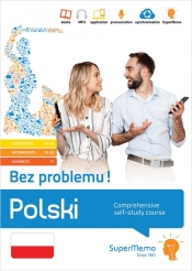 Polski. Bez problemu! Comprehensive self-study course (elementary level A1-A2, intermediate B1-B2 an - Masłowska Ewa