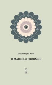 O Marcelu Prouście - Revel Jean-Francois