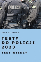 Testy do Policji 2023. Test wiedzy - Zalewska Anna