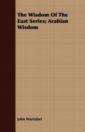 The Wisdom Of The East Series; Arabian Wisdom