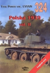 Polska 1939 vol. II. Tank Power vol. LXXXIV 324 - Rajmund Szubański, Janusz Ledwoch