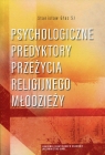 Psychologiczne predyktory przeżycia religijnego młodzieży Stanisław Głaz