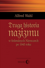 Druga historia nazizmu - Wahl Alfred