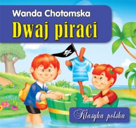 Dwaj piraci. Klasyka polska - Wanda Chotomska