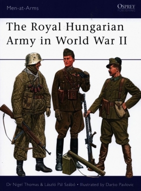 The Royal Hungarian Army in World War II - Nigel Thomas, Laszlo Pal Szabo