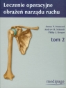 Leczenie operacyjne obrażeń ruchu t.2 z płytą DVD Stannard James P., Schmidt Andrew H., Kregor Philip J.