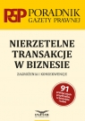 Nierzetelne transakcje w biznesieZagrożenia i konsekwencje Borowski Radosław, Kopczyk Marcin