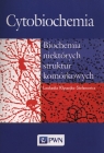 Cytobiochemia Biochemia niektórych struktur komorkowych Kłyszejko-Stefanowicz Leokadia