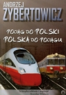 Pociąg do Polski Polska do pociągu Zybertowicz Andrzej