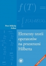 Elementy teorii operatorów na przestrzeni Hilberta Mikołaj Sołtan Piotr