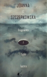 Fragmenty z życia lustra  Szczepkowska Joanna