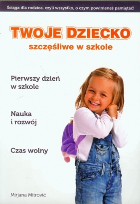 Twoje dziecko szczęśliwe w szkole - Mitrović Mirjana<br />