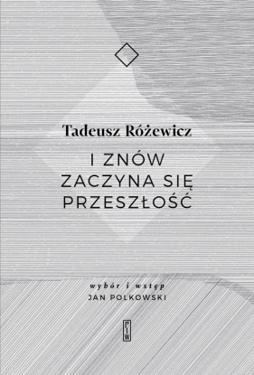 I znów zaczyna się przeszłość - Różewicz Tadeusz
