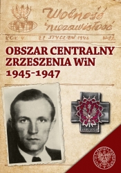 Obszar Centralny Zrzeszenia WiN 1945-1947 (Uszkodzona okładka)