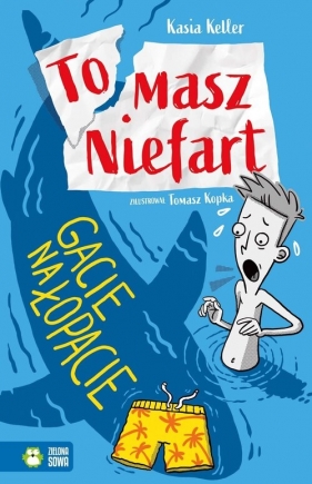 Tomasz Niefart. Gacie na łopacie - Kasia Keller