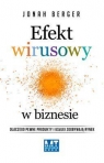 Efekt wirusowy w biznesie Dlaczego pewne produkty i usługi zdobywają Berger Jonah