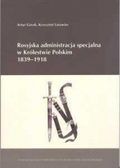 Rosyjska administracja specjalna w Królestwie Polskim 1839-1918