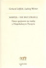 Maryja Nie bez Izraela Nowe spojrzenie na naukę o Niepokalanym Poczęciu Lohfink Gerhard, Weimer Ludwig