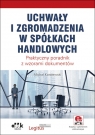 Uchwały i zgromadzenia w spółkach handlowych Praktyczny poradnik z Michał Koralewski