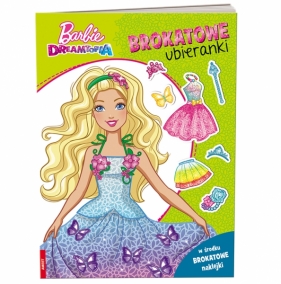 Barbie Dreamtopia. Brokatowe ubieranki - praca zbiorowa