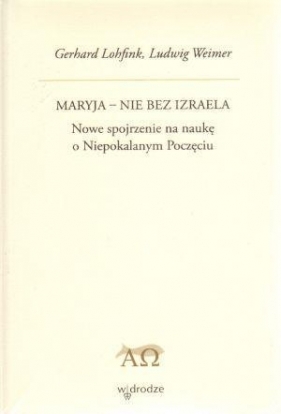 Maryja Nie bez Izraela - Gerhard Lohfink, Weimer Ludwig