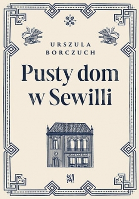 Pusty dom w Sewilli - Urszula Borczuch