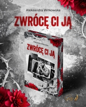Zwrócę ci ją (ilustrowane brzegi) - Aleksandra Witkowska