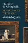 Rendez-vous with Art de Montebello Philippe. Gayford Martin